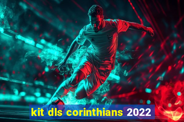 kit dls corinthians 2022